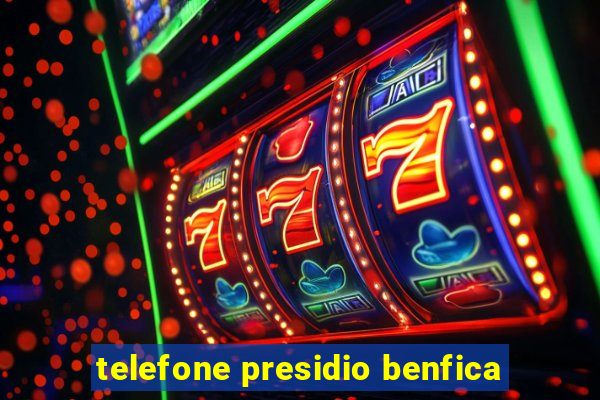 telefone presidio benfica